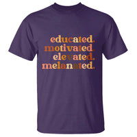 Black Pride Melanin T Shirt Educated Motivated Elevated Melanated - Wonder Print Shop