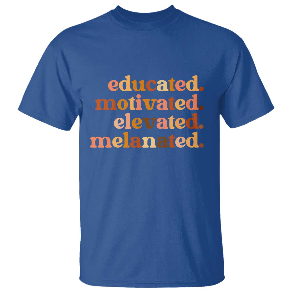Black Pride Melanin T Shirt Educated Motivated Elevated Melanated - Wonder Print Shop