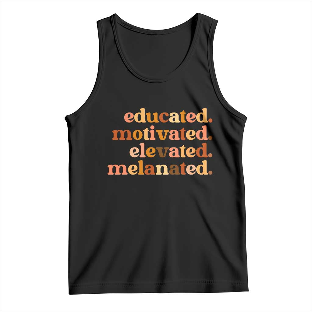 Black Pride Melanin Tank Top Educated Motivated Elevated Melanated - Wonder Print Shop