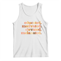 Black Pride Melanin Tank Top Educated Motivated Elevated Melanated - Wonder Print Shop
