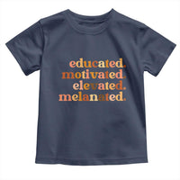 Black Pride Melanin Toddler T Shirt Educated Motivated Elevated Melanated - Wonder Print Shop