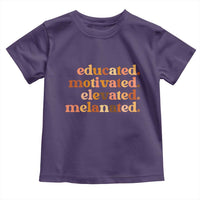 Black Pride Melanin Toddler T Shirt Educated Motivated Elevated Melanated - Wonder Print Shop
