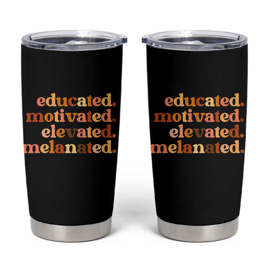 Black Pride Melanin Tumbler Cup Educated Motivated Elevated Melanated - Wonder Print Shop