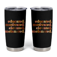 Black Pride Melanin Tumbler Cup Educated Motivated Elevated Melanated - Wonder Print Shop