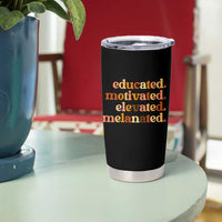 Black Pride Melanin Tumbler Cup Educated Motivated Elevated Melanated - Wonder Print Shop
