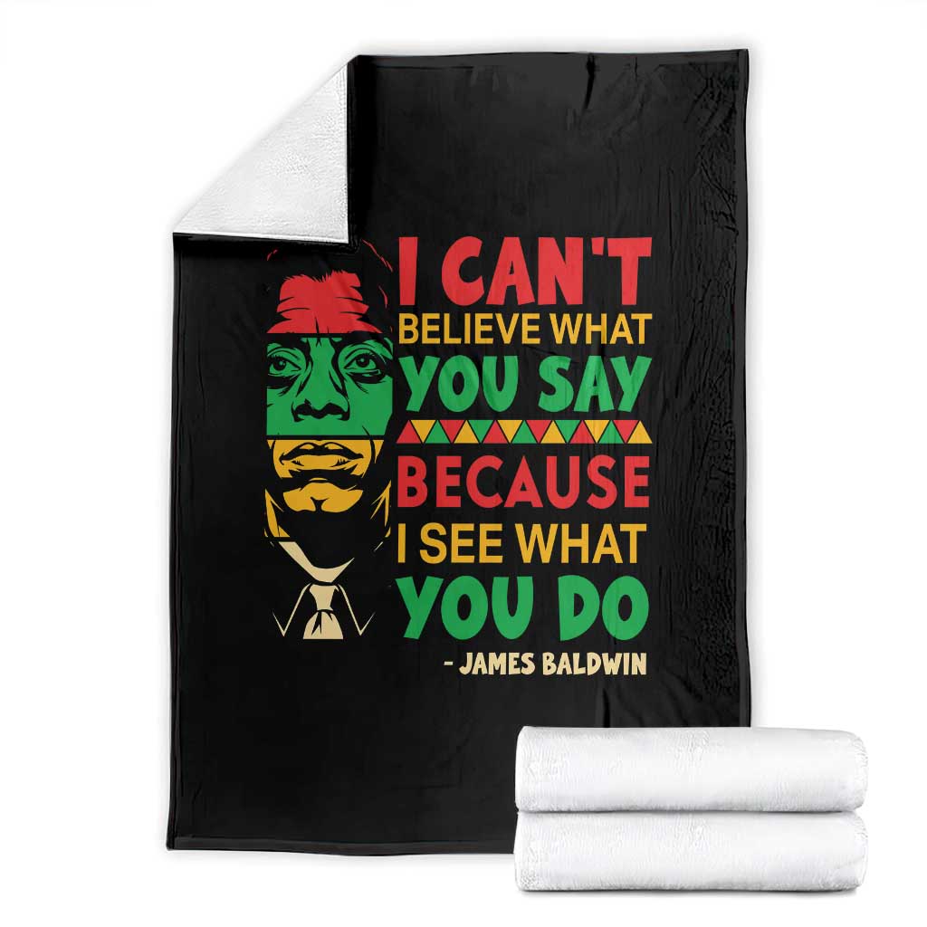 James Baldwin Throw Blanket I Can't Believe What You Say Because I See What You Do - Wonder Print Shop
