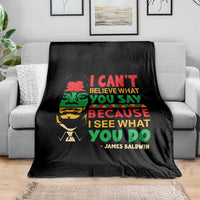 James Baldwin Throw Blanket I Can't Believe What You Say Because I See What You Do - Wonder Print Shop