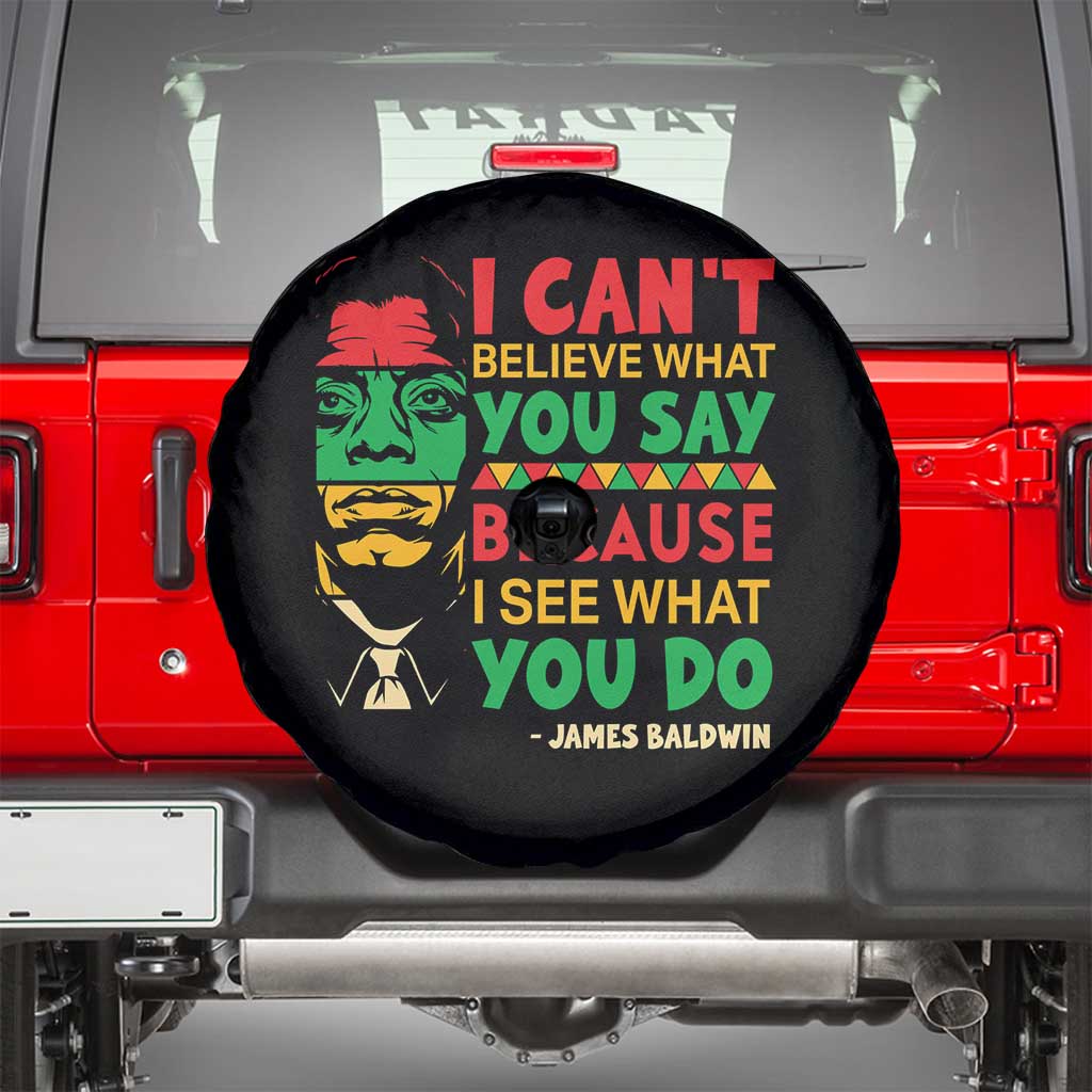 James Baldwin Spare Tire Cover I Can't Believe What You Say Because I See What You Do - Wonder Print Shop