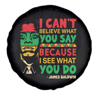 James Baldwin Spare Tire Cover I Can't Believe What You Say Because I See What You Do - Wonder Print Shop