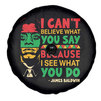 James Baldwin Spare Tire Cover I Can't Believe What You Say Because I See What You Do - Wonder Print Shop
