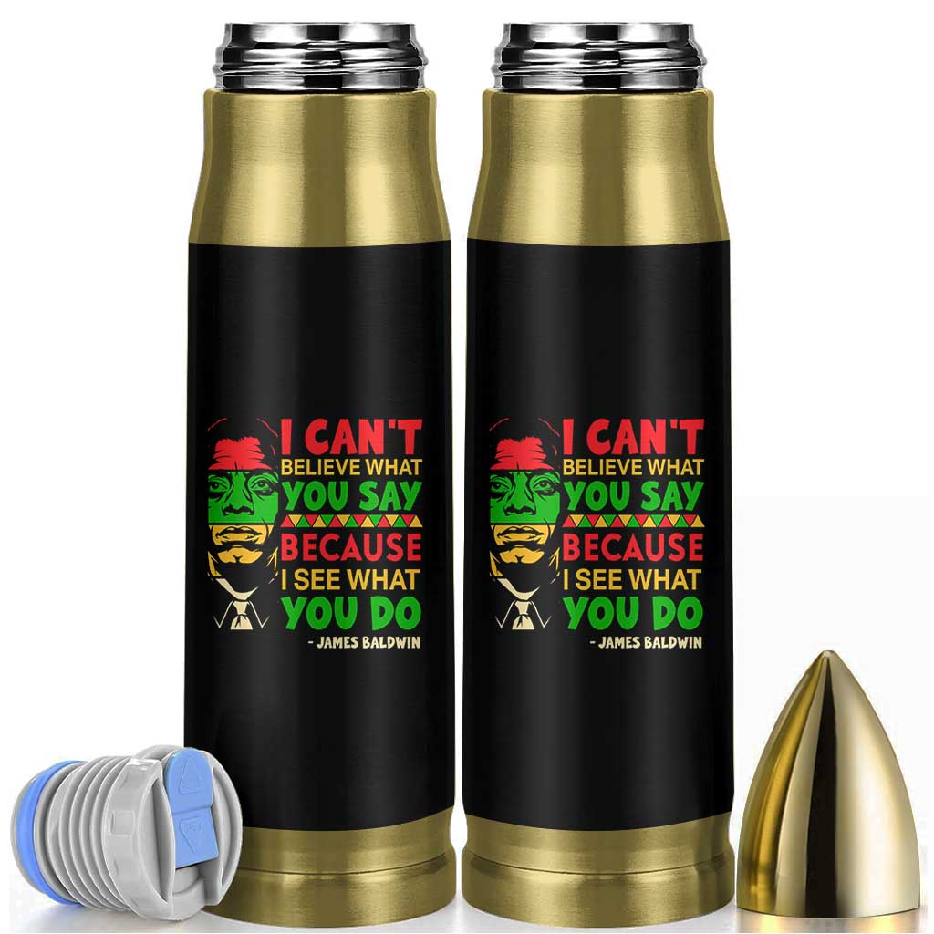 James Baldwin Bullet Tumbler I Can't Believe What You Say Because I See What You Do - Wonder Print Shop