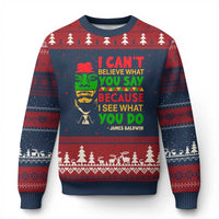 James Baldwin Ugly Christmas Sweater I Can't Believe What You Say Because I See What You Do - Wonder Print Shop