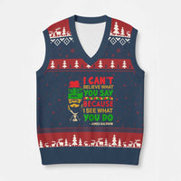 James Baldwin V-Neck Knit Sweater Vest I Can't Believe What You Say Because I See What You Do - Wonder Print Shop