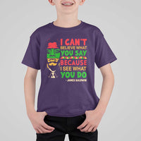 James Baldwin T Shirt For Kid I Can't Believe What You Say Because I See What You Do - Wonder Print Shop