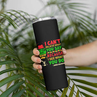 James Baldwin Skinny Tumbler I Can't Believe What You Say Because I See What You Do - Wonder Print Shop