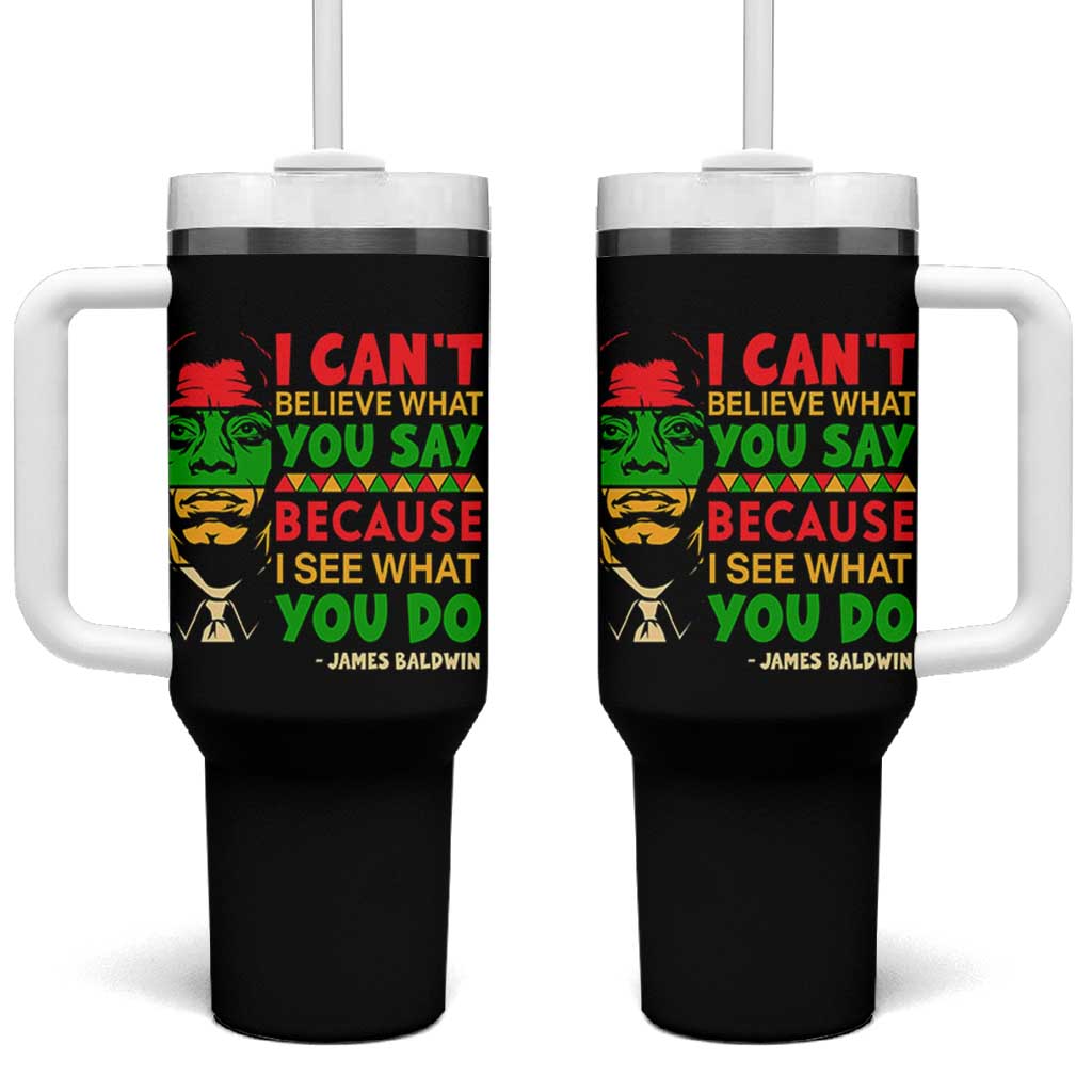 James Baldwin Tumbler With Handle I Can't Believe What You Say Because I See What You Do - Wonder Print Shop