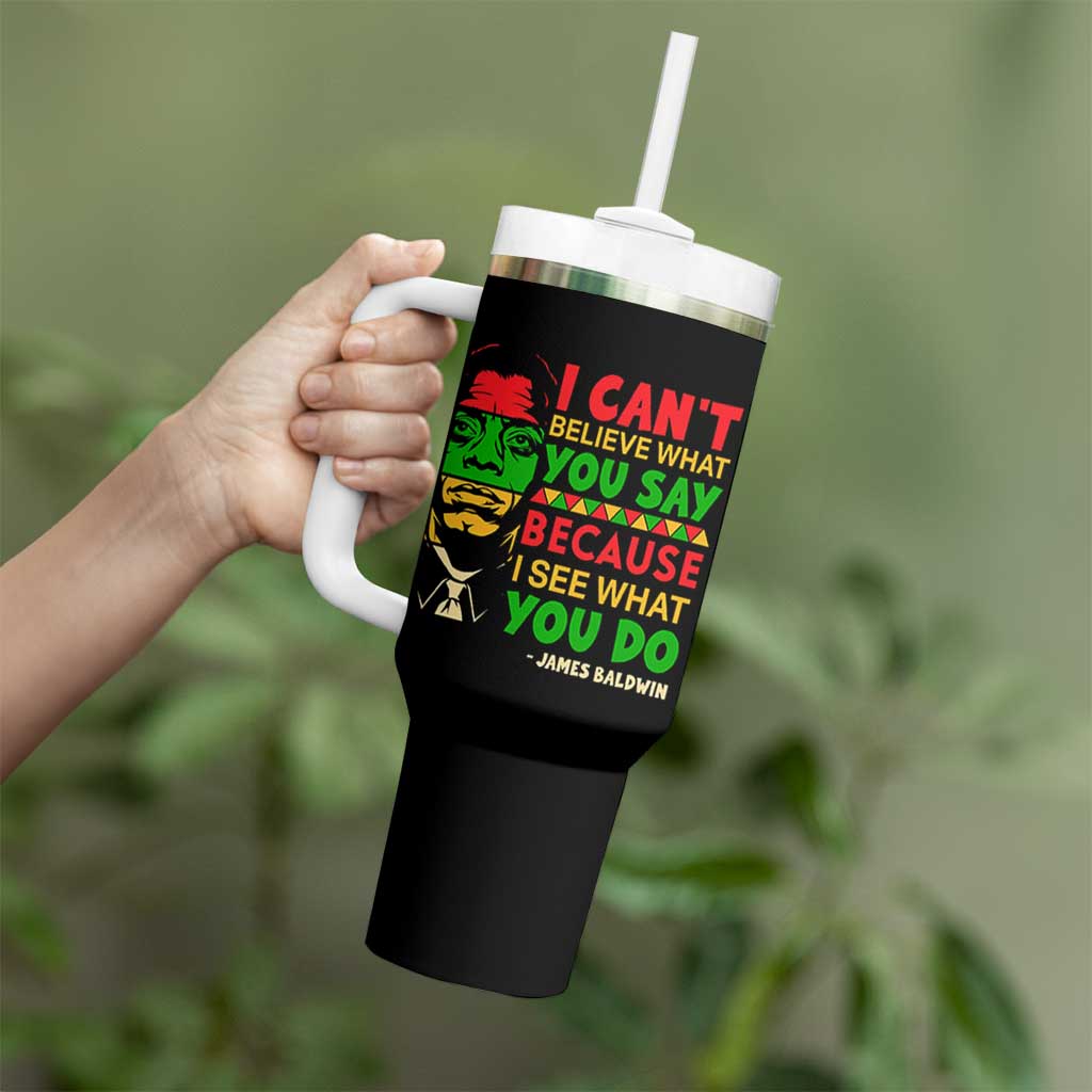 James Baldwin Tumbler With Handle I Can't Believe What You Say Because I See What You Do - Wonder Print Shop