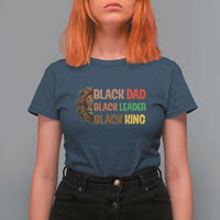 Black Affrican Melanin T Shirt For Women Lion Father Day Dad Leader Black King - Wonder Print Shop