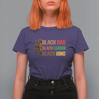 Black Affrican Melanin T Shirt For Women Lion Father Day Dad Leader Black King - Wonder Print Shop