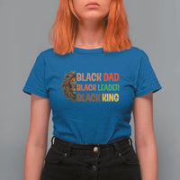Black Affrican Melanin T Shirt For Women Lion Father Day Dad Leader Black King - Wonder Print Shop