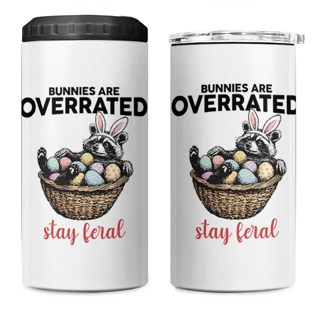 Funny Easter Raccoon Bunny 4 in 1 Can Cooler Tumbler Bunnies Are Overrated Stay Feral