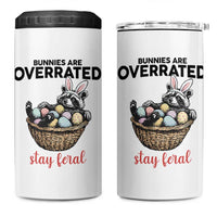 Funny Easter Raccoon Bunny 4 in 1 Can Cooler Tumbler Bunnies Are Overrated Stay Feral
