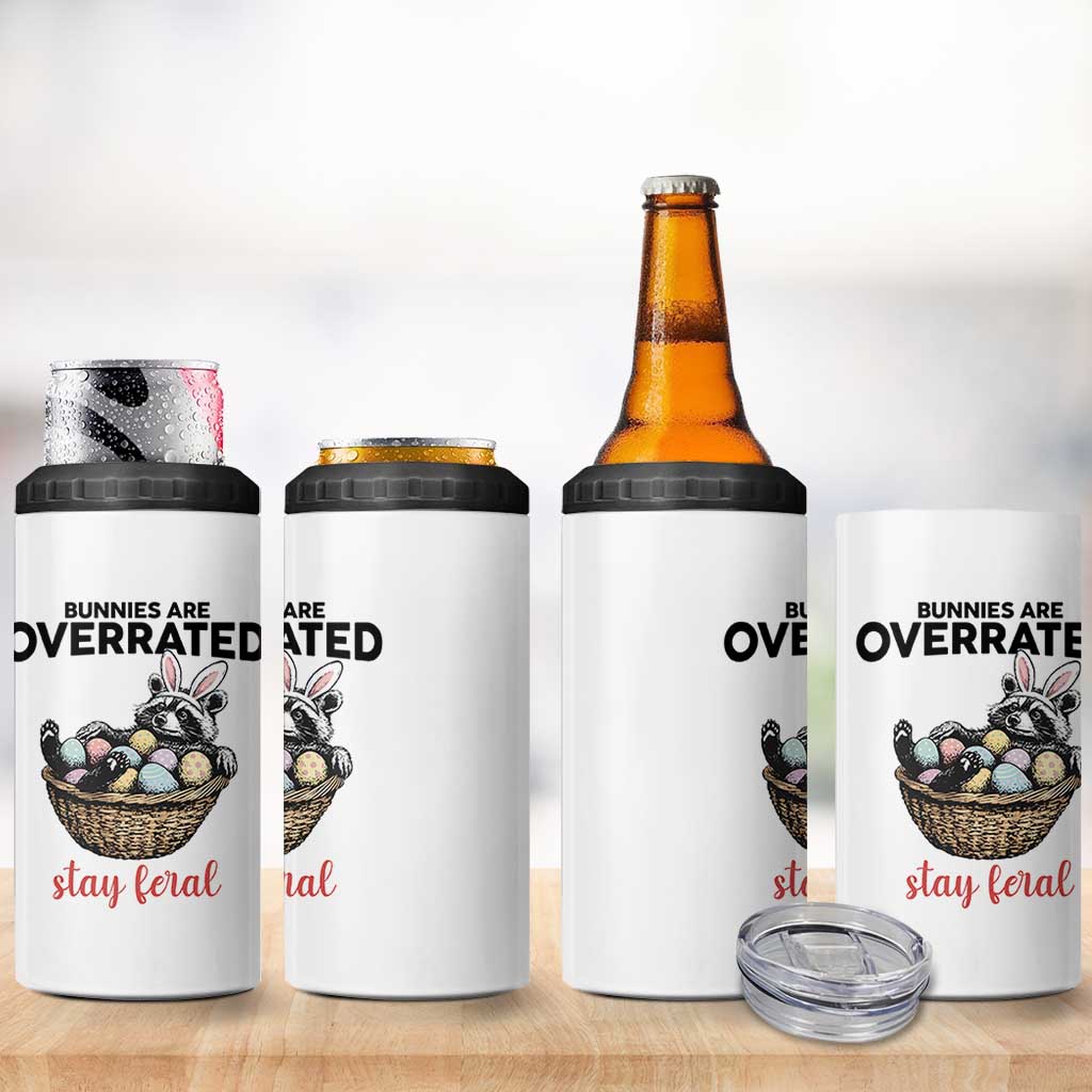 Funny Easter Raccoon Bunny 4 in 1 Can Cooler Tumbler Bunnies Are Overrated Stay Feral