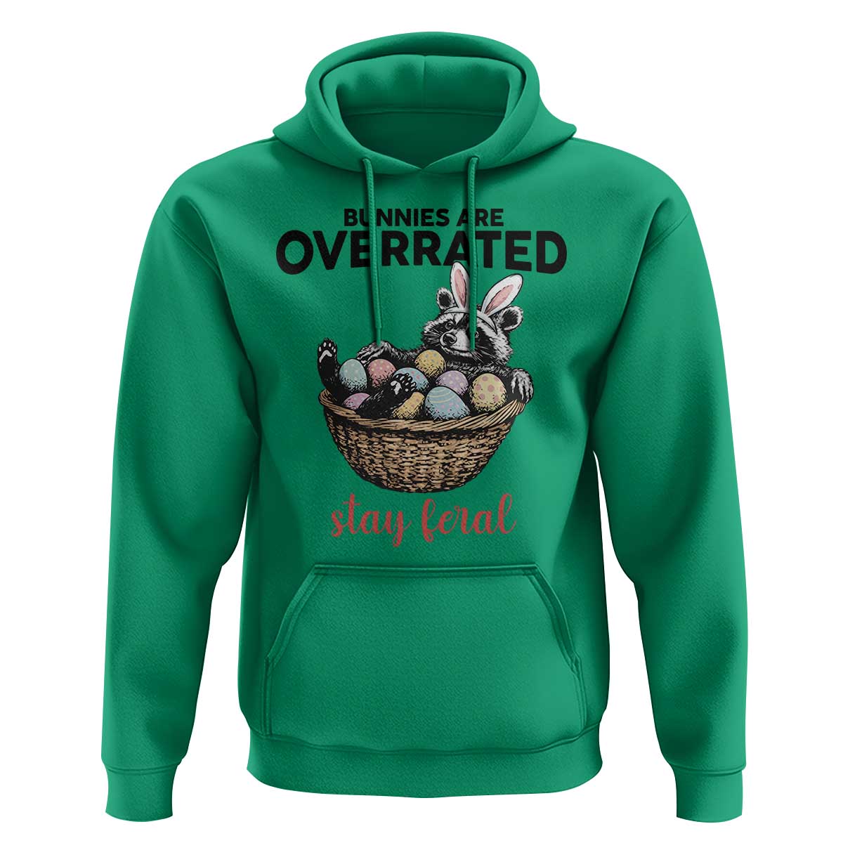 Funny Easter Raccoon Bunny Hoodie Bunnies Are Overrated Stay Feral