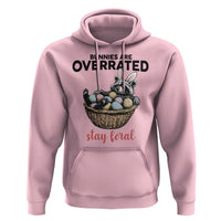 Funny Easter Raccoon Bunny Hoodie Bunnies Are Overrated Stay Feral