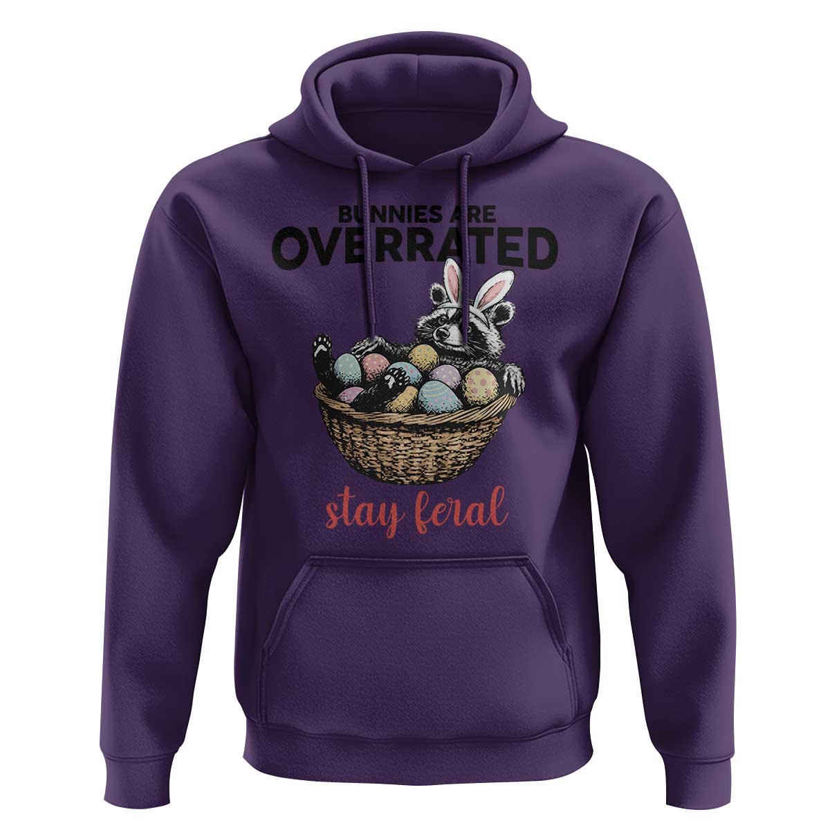 Funny Easter Raccoon Bunny Hoodie Bunnies Are Overrated Stay Feral