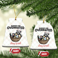 Funny Easter Raccoon Bunny Ceramic Ornament Bunnies Are Overrated Stay Feral
