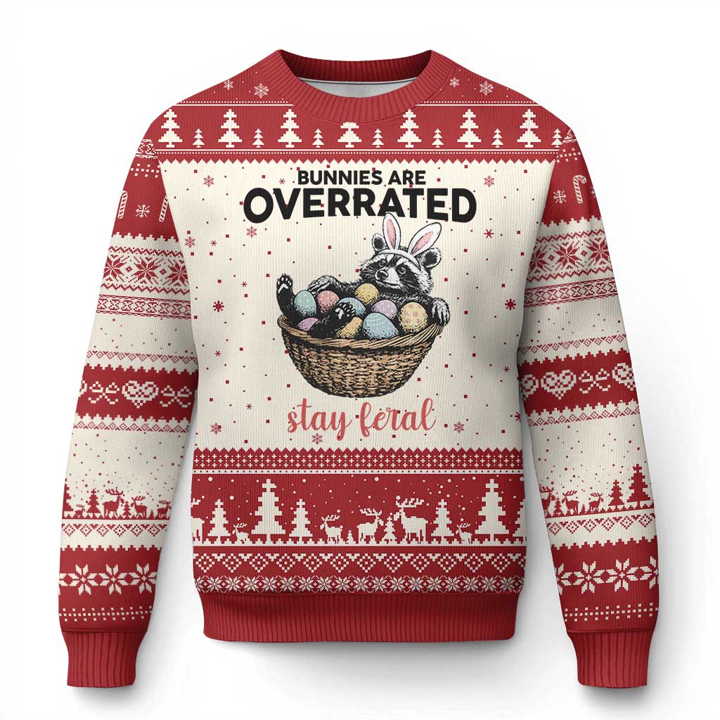 Funny Easter Raccoon Bunny Ugly Christmas Sweater Bunnies Are Overrated Stay Feral