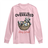 Funny Easter Raccoon Bunny Long Sleeve Shirt Bunnies Are Overrated Stay Feral