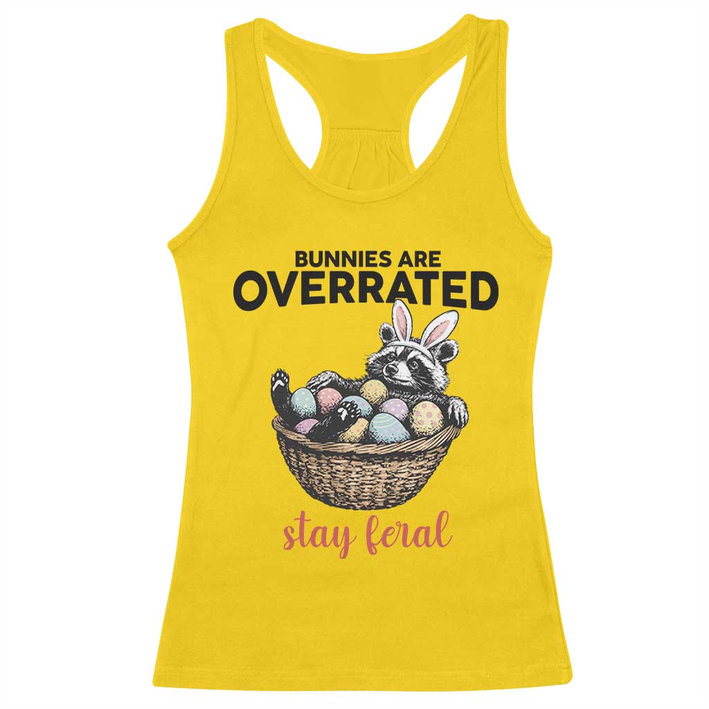 Funny Easter Raccoon Bunny Racerback Tank Top Bunnies Are Overrated Stay Feral