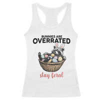 Funny Easter Raccoon Bunny Racerback Tank Top Bunnies Are Overrated Stay Feral