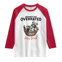Funny Easter Raccoon Bunny Raglan Shirt Bunnies Are Overrated Stay Feral
