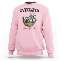 Funny Easter Raccoon Bunny Sweatshirt Bunnies Are Overrated Stay Feral