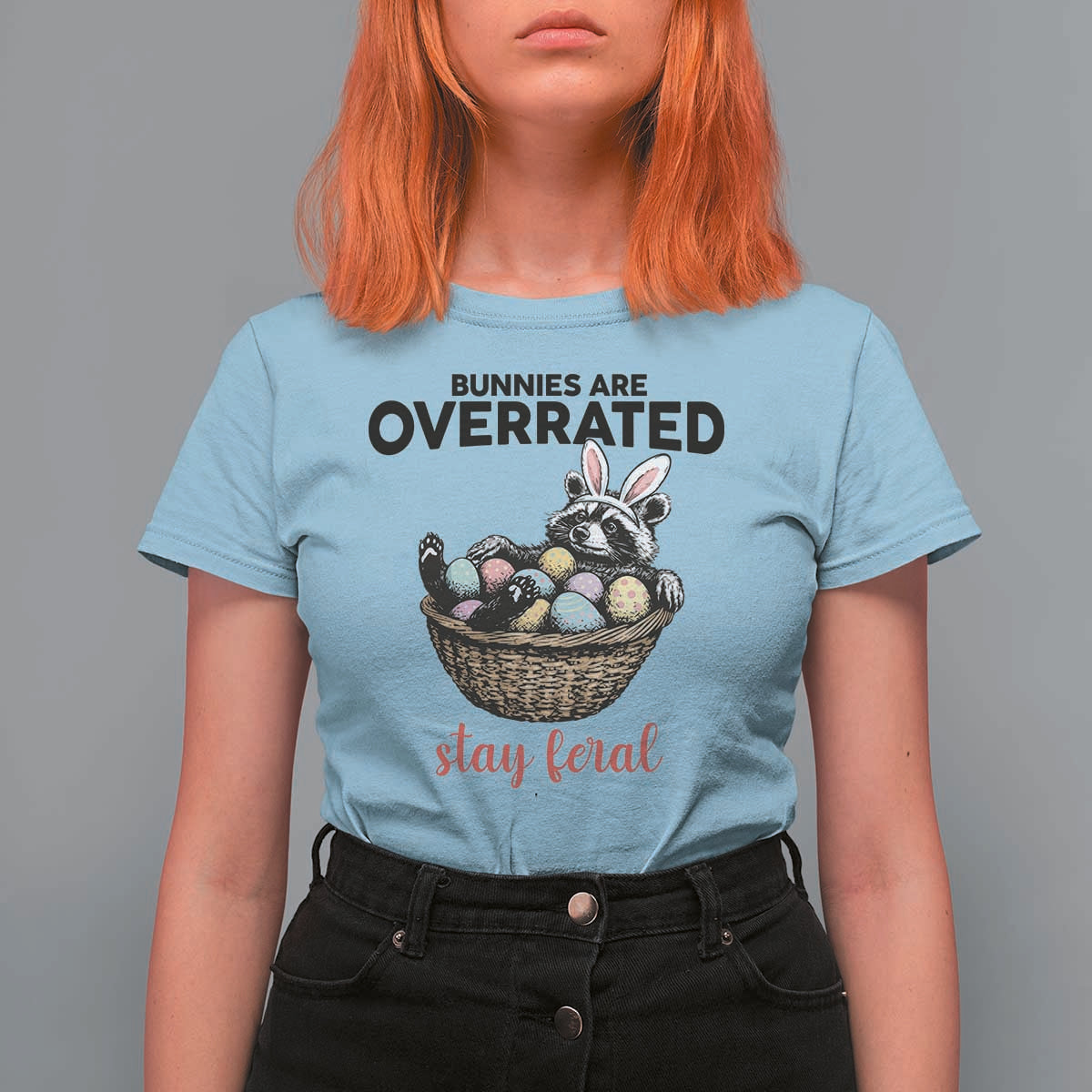 Funny Easter Raccoon Bunny T Shirt For Women Bunnies Are Overrated Stay Feral