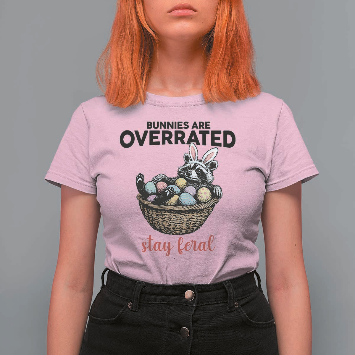 Funny Easter Raccoon Bunny T Shirt For Women Bunnies Are Overrated Stay Feral
