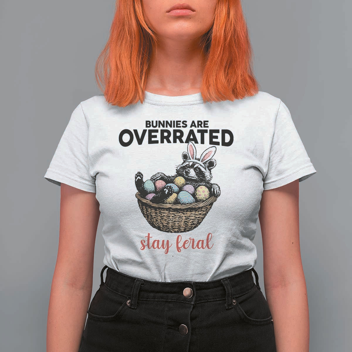 Funny Easter Raccoon Bunny T Shirt For Women Bunnies Are Overrated Stay Feral