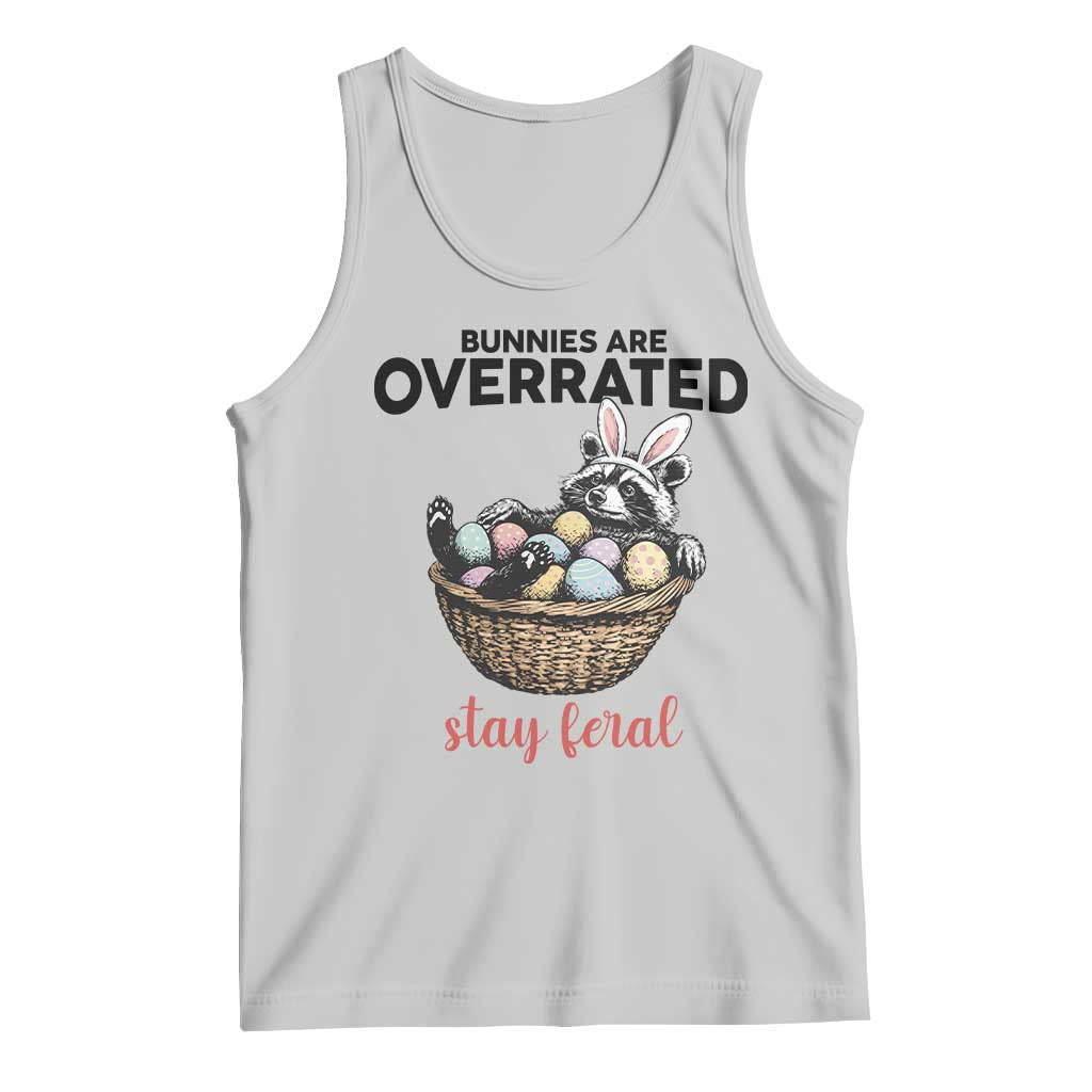 Funny Easter Raccoon Bunny Tank Top Bunnies Are Overrated Stay Feral