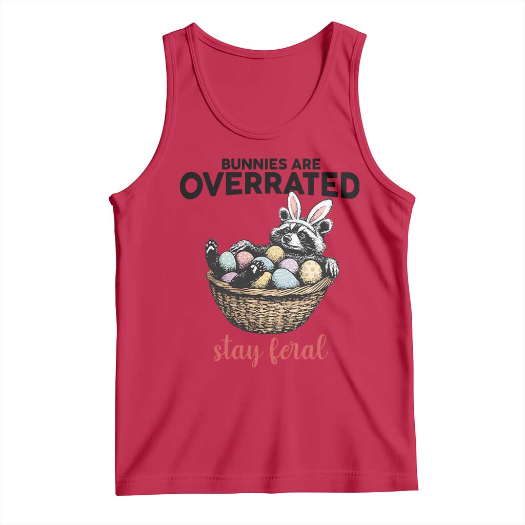 Funny Easter Raccoon Bunny Tank Top Bunnies Are Overrated Stay Feral