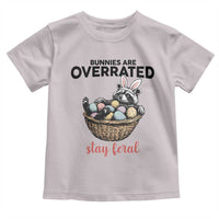 Funny Easter Raccoon Bunny Toddler T Shirt Bunnies Are Overrated Stay Feral