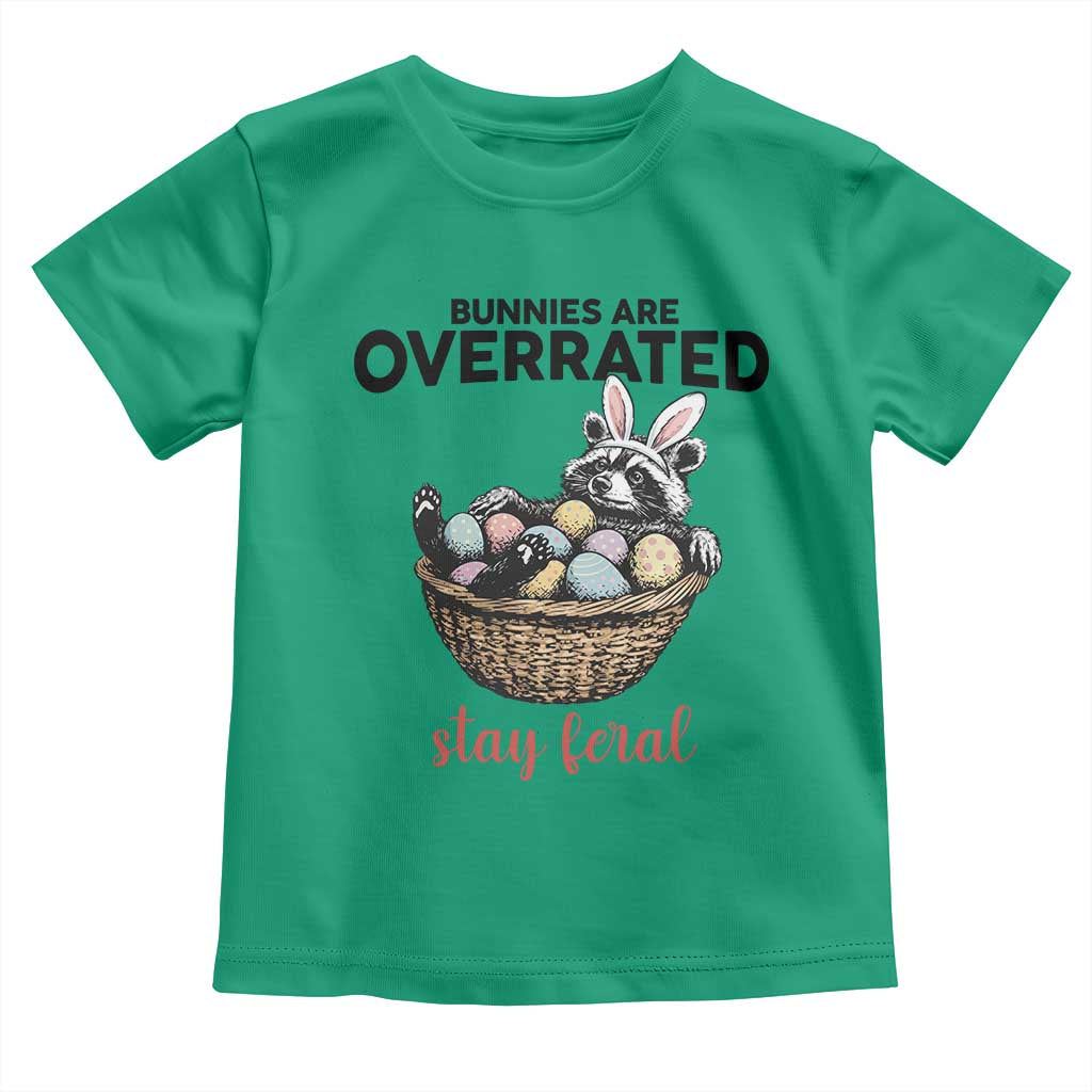 Funny Easter Raccoon Bunny Toddler T Shirt Bunnies Are Overrated Stay Feral