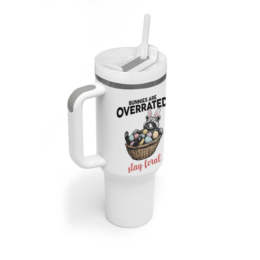 Funny Easter Raccoon Bunny Tumbler With Handle Bunnies Are Overrated Stay Feral