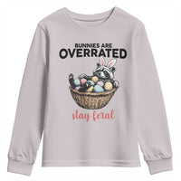 Funny Easter Raccoon Bunny Youth Sweatshirt Bunnies Are Overrated Stay Feral