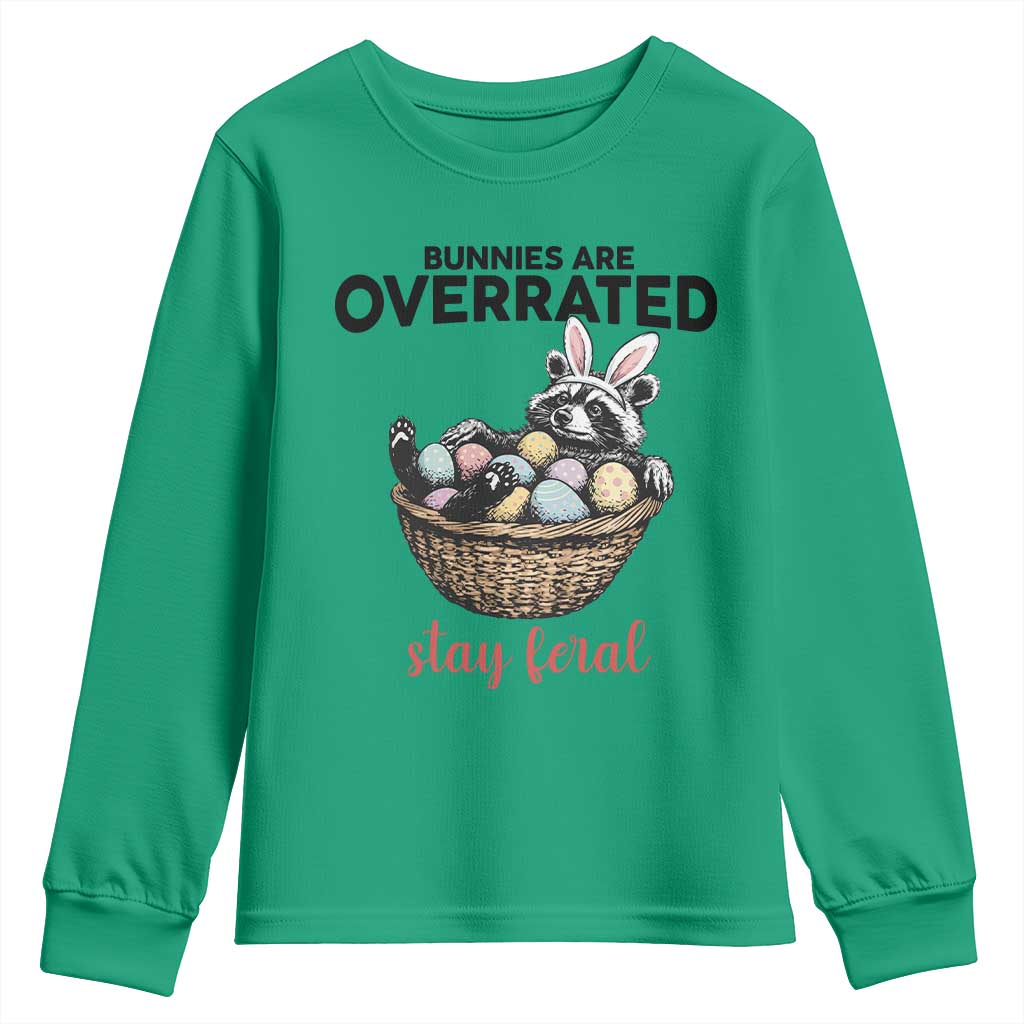 Funny Easter Raccoon Bunny Youth Sweatshirt Bunnies Are Overrated Stay Feral