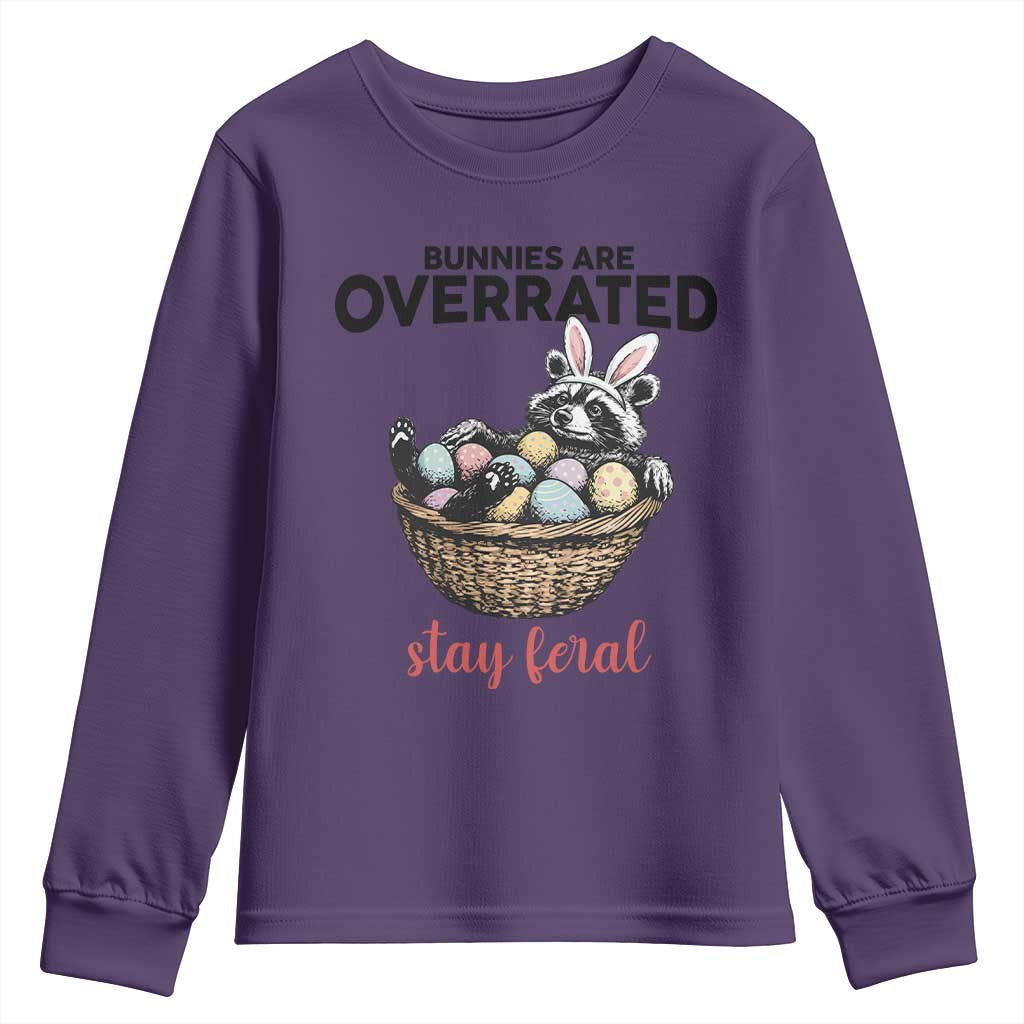 Funny Easter Raccoon Bunny Youth Sweatshirt Bunnies Are Overrated Stay Feral