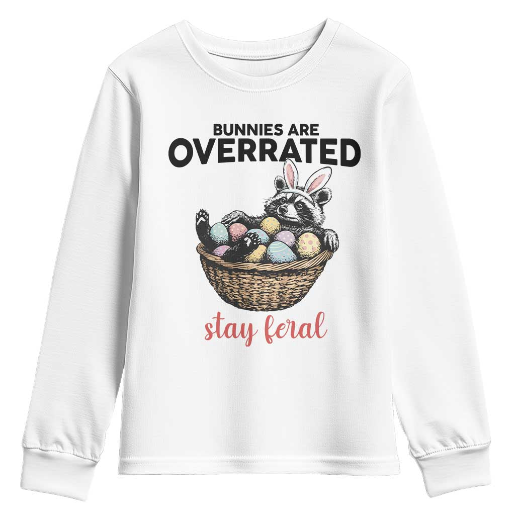 Funny Easter Raccoon Bunny Youth Sweatshirt Bunnies Are Overrated Stay Feral