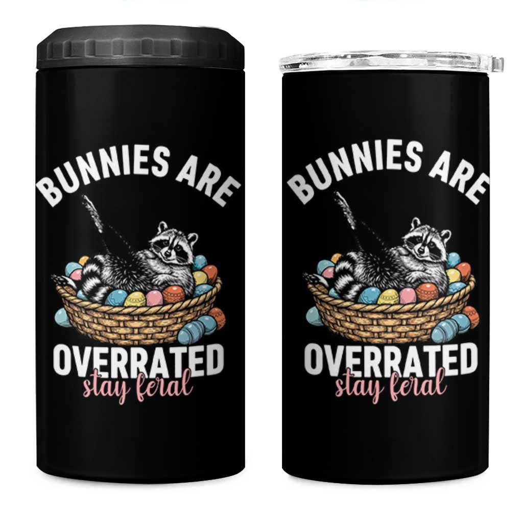 Funny Easter Raccoon Meme 4 in 1 Can Cooler Tumbler Bunnies Are Overrated Stay Feral